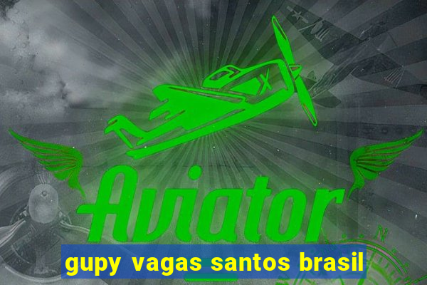 gupy vagas santos brasil